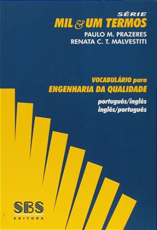 Vocabulário Para Engenharia da Qualidade. Português-Inglês / Inglês-Português - Série Mil & Um Termos