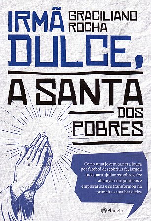 Irmã Dulce, A Santa dos Pobres