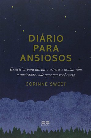 Diário para ansiosos: Exercícios para aliviar o estresse e acabar com a ansiedade onde quer que você esteja