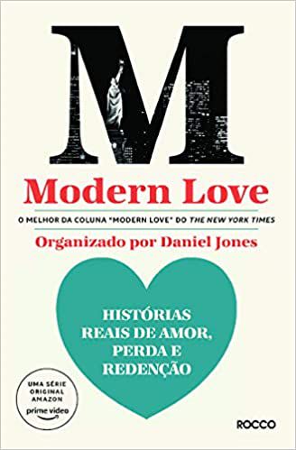 MODERN LOVE: Histórias reais de amor, perda e redenção