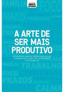 A ARTE DE SER MAIS PRODUTIVO - 1ªED.(2019)