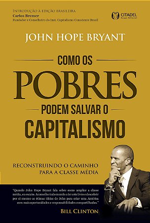 Como os pobres podem salvar o capitalismo: Reconstruindo o caminho para a classe média