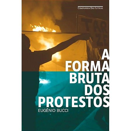 A Forma Bruta dos Protestos