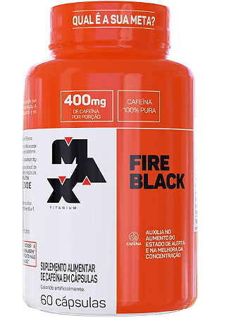 FIRE BLACK 60 CAPS - MAX TITANIUM