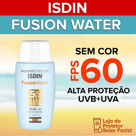 Isdin Fusion Water FPS 60 Sem Cor – Alta Proteção e Toque Seco