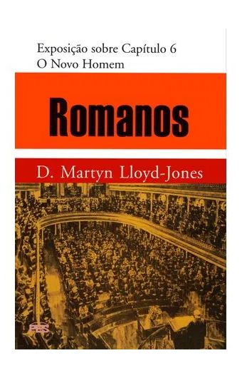 Romanos Vol 5 O Novo Homem D. Martyn Lloyd-Jones
