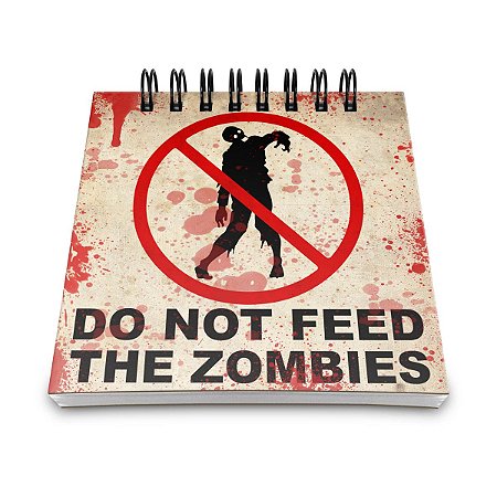 Bloco de Anotações Do not feed the Zombies