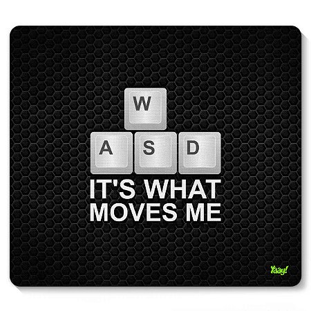 Mouse pad PC Gamer WASD Its What Moves Me