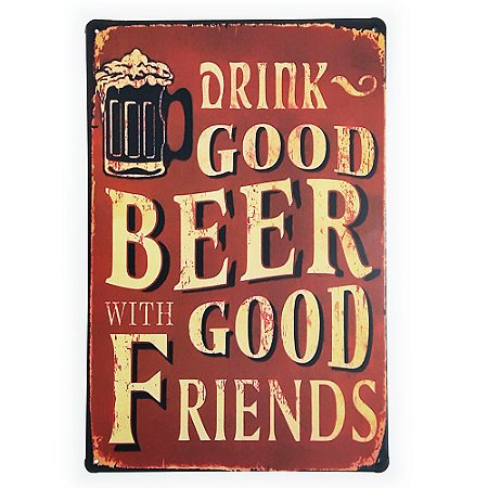 Placa de Metal Decorativa Good Beer with Good Friends