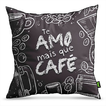 Almofada Te Amo mais que Café