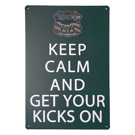 Placa de Metal Keep Calm and Get Your Kicks On - 30 x 20 cm