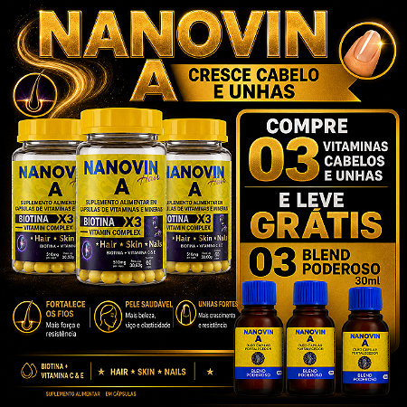 Compre 03 Vitaminas de Cabelo 60 Caps Cada e Leve Grátis 03 Óleos Blend Poderoso 30ml