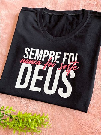 T-shirt Sempre Foi Deus nunca foi Sorte