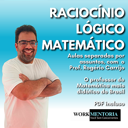 RACIOCÍNIO LÓGICO MATEMÁTICO com Prof. Rogério Carrijo