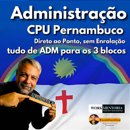 ADMINISTRAÇÃO PARA CPU PERNAMBUCO (unificando os 3 blocos)