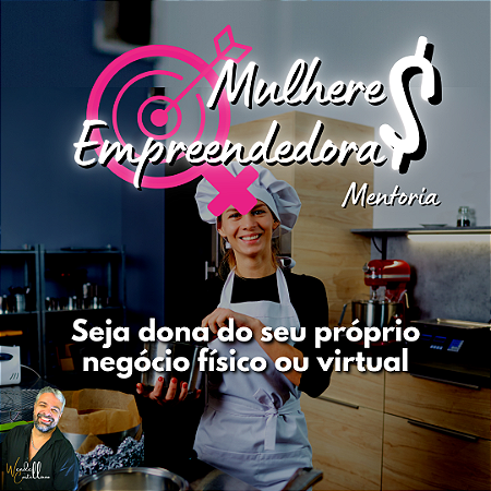 MULHERE$ EMPREENDEDORA$ - Mentoria