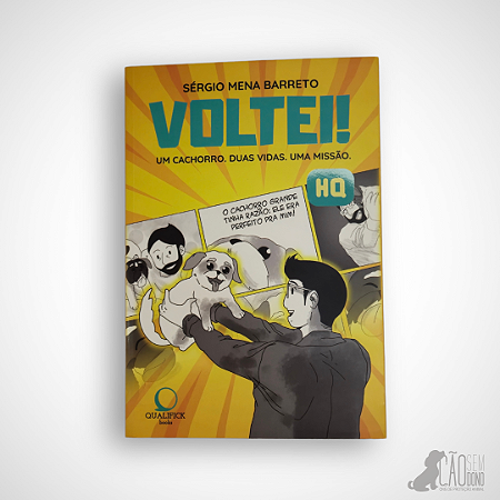 VOLTEI! Um cachorro, duas vidas, uma missão