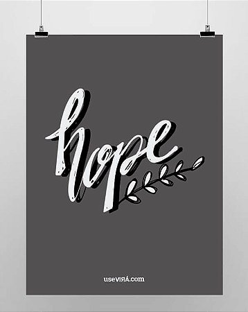 "Hope" | Poster (SEM MOLDURA / COM MOLDURA)