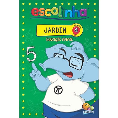 LIVRO EDUCACAO INFANTIL VOL 4 JARDIM ESCOLINHA TODO O LIVRO