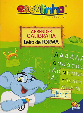 LIVRO  APRENDER CALIGRAFIA LETRA DE FORMA ESCOLINHA TODO O LIVRO