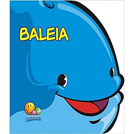 LIVRO BALEIA AMIGUINHOS DO MAR PRIMEIRO LIVRO DO BEBE TODO O LIVRO