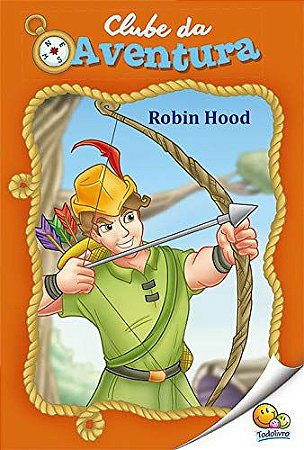 LIVRO HISTORIA ROBIN HOOD CLUBE DA AVENTURA TODO O LIVRO