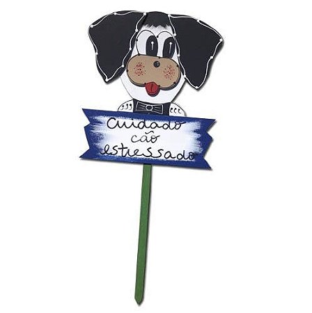 PLACA PARA JARDIM - DECORATIVA - CUIDADO CÃO ESTRESSADO