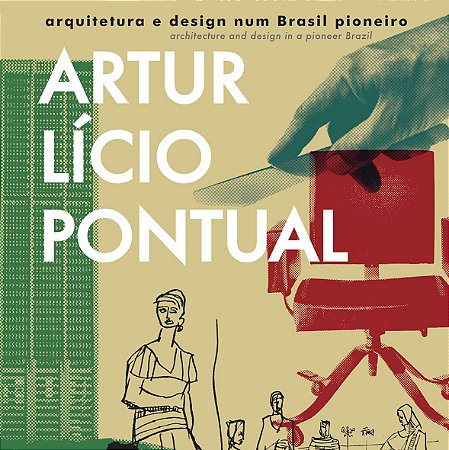 Artur Lício Pontual, arquitetura e design num Brasil pioneiro