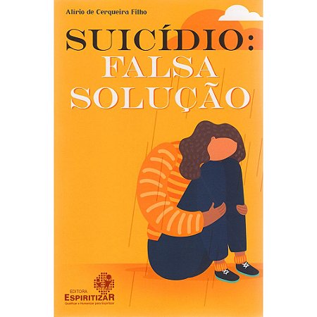 Suicídio: Falsa Solução
