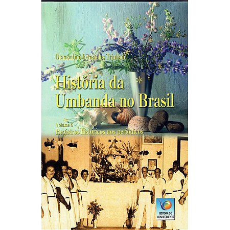História Da Umbanda No Brasil Vol 6