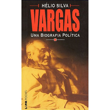 Vargas: Uma Biografia Política - Pocket