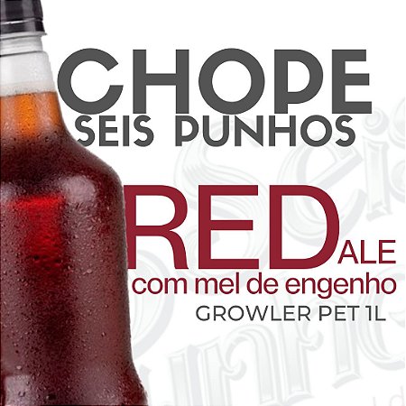 Chope Seis Punhos - Red Ale c/ mel de engenho (1L)