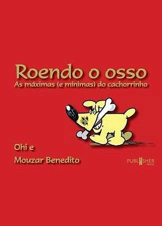 Roendo o osso – as máximas (e mínimas) do cachorrinho