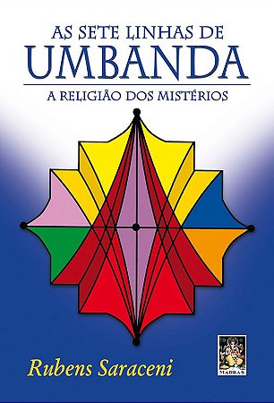 As Sete Linhas de Umbanda - A Religião dos Mistérios