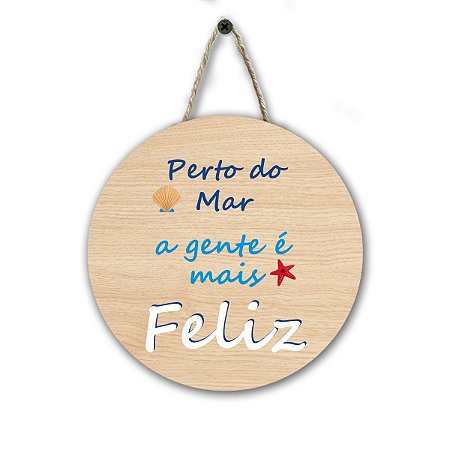 FLÂMULA REDONDA PERTO DO MAR A GENTE É MAIS FELIZ