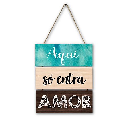 PLACA DECORATIVA MADEIRA ENTRA AMOR