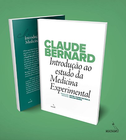 Livro Introdução ao estudo da medicina experimental | Claude Bernard | Tradução Daniel Rameh de Paula