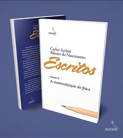 Livro Escritos do prof. Carlos Arthur Ribeiro do Nascimento | Vol. 2 A matematização da física