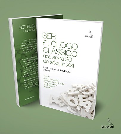 Livro Ser filólogo clássico nos anos 20 do séc. XXI | Pascale Hummel e Rafael Silva (orgs.)