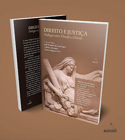 Livro Direito e Justiça - Diálogos entre Filosofia e Direito | Org. José Reinaldo de Lima Lopes, Gilberto Morbach e Martin Magnus Petiz