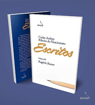 Livro Escritos do prof. Carlos Arthur Ribeiro do Nascimento | Vol. 3 Rogério Bacon