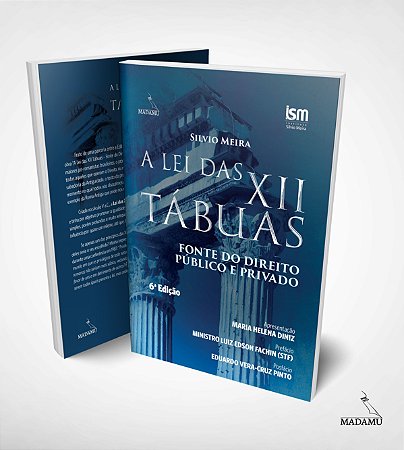 Livro A Lei das XII Tábuas | Fonte do Direito Público e Privado | Silvio Meira | 6a. edição