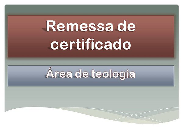 Requerimento - Certificado e Histórico Escolar - Área de Teologia