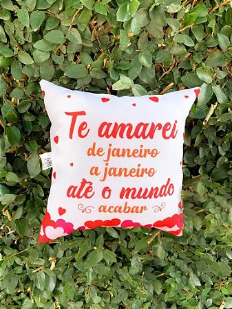 Almofada "Te amarei de janeiro a janeiro"