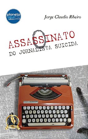 O Assassinato do Jornalista Suicida