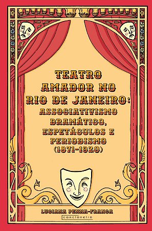Teatro amador no Rio de Janeiro: associativismo dramático...