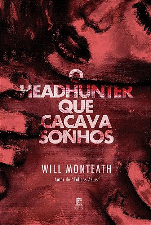 O Headhunter Que Caçava Sonhos