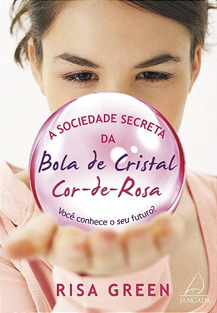 SOCIEDADE SECRETA DA BOLA DE CRISTAL COR DE ROSA