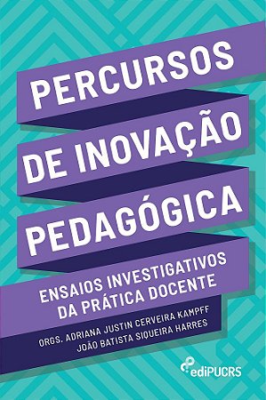 Percursos de inovação pedagógica : ensaios investigativos