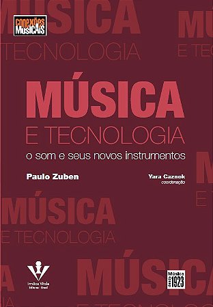 MUSICA E TECNOLOGIA - O SOM E SEUS NOVOS INSTRUME